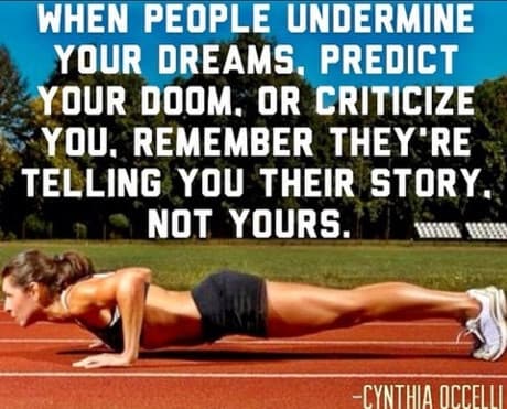 This is your positive life, your story, not theirs.